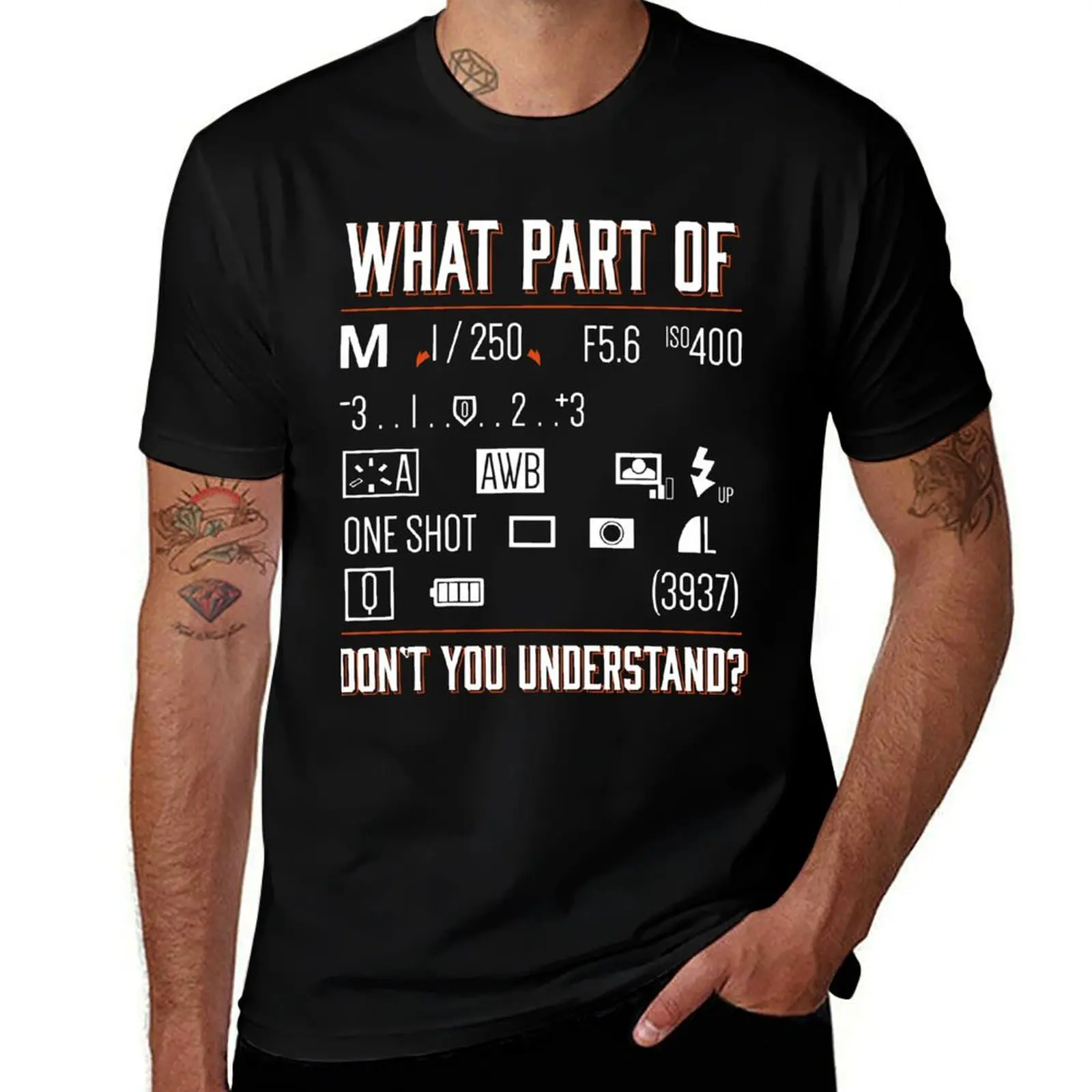 

What Part Of Dont You Understand Photography Saying T-Shirt man t shirts for men man tshirt T-Shirt