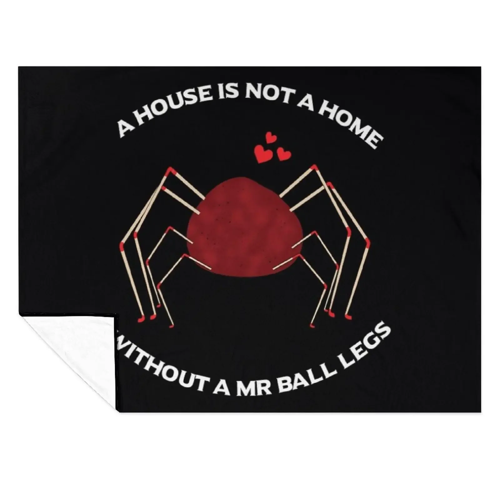 

A House Is Not A Home Without A Mr Ball Legs - Santa Clarita Diet Throw Blanket Sofas Hair Sofa Moving Blankets