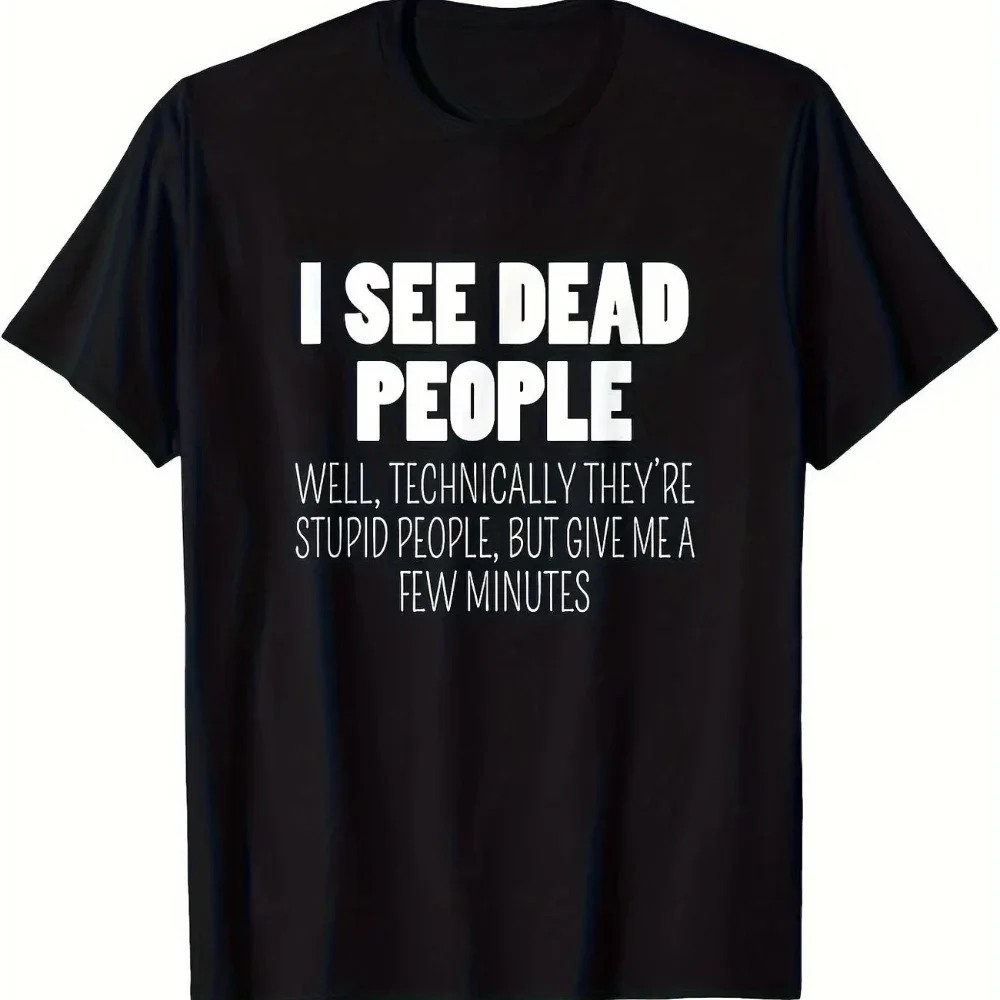 I See Dead People letter Graphic Men's T Shirt Tee Women Summer Spring Novelty Streetwear Oversized Retro Trend Loose tops