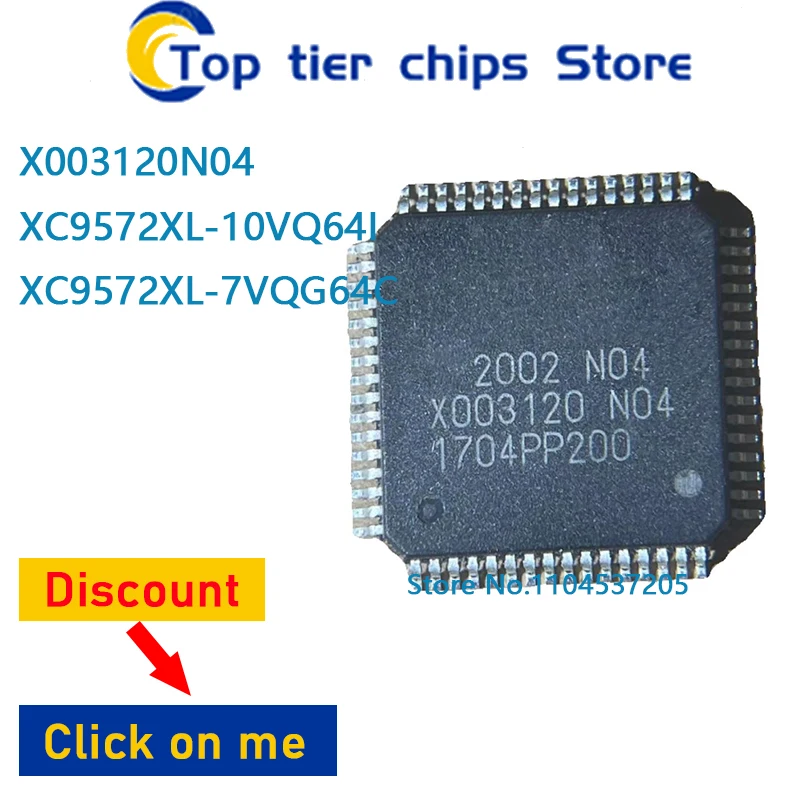 

1 шт./лот X003120N04 XC9572XL-10VQ64I XC9572XL-7VQG64C QFP 100% НОВЫЙ
