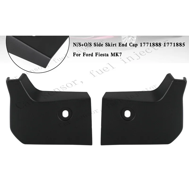 Q+ N/S+O/S Side Skirt End Cap 1771888 1771885 For Ford Fiesta MK7/ZY