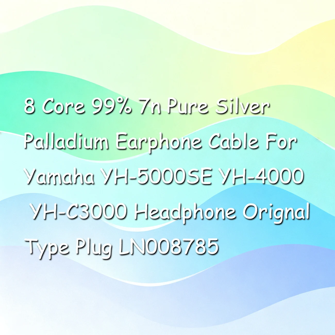 

8 Core 99% 7n Pure Silver Palladium Earphone Cable For Yamaha YH-5000SE YH-4000 YH-C3000 Headphone Orignal Type Plug LN008785