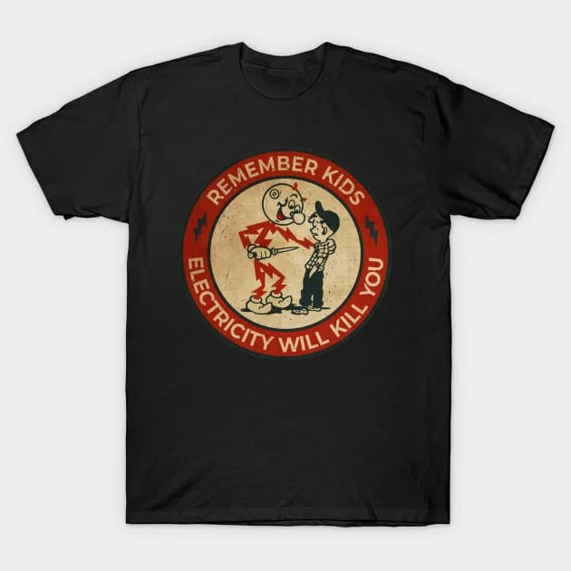 

Funny Vintage T-shirt, Remember Kids Electricity Will Kill You Graphic Tee, Retro Safety Poster Humor Shirt for Men Women