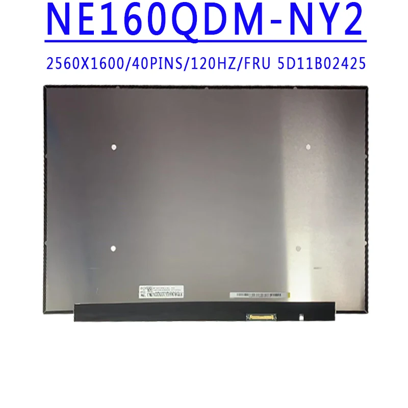 

FRU 5D11B02425 NE160QDM-NY2 NE160QDM NY2 16.0 Inch 2560X1600 QHD 40Pin EDP 100% sRGB 120HZ 100%sRGB LCD Screen Without Touch