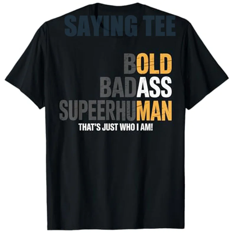 

Bold Badass Superhuman Sarcastic Old Man Dad Daddy T-Shirt Men's Fashion Joke Saying Tee Novelty Father's Day Gift Y2k Design