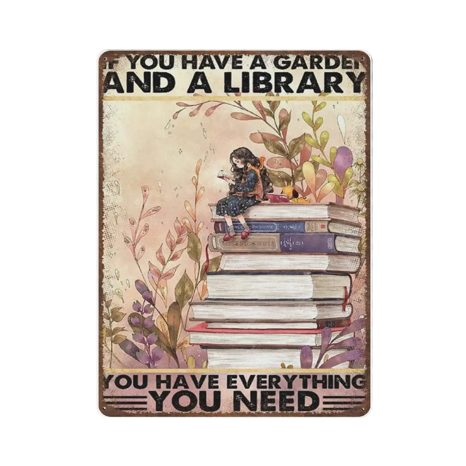 

Shabby Durable Thick Metal Sign,If You Have A Garden and A Library You Have Tin Sign,Book Lover Gift,Novelty Signs for Home Kitc