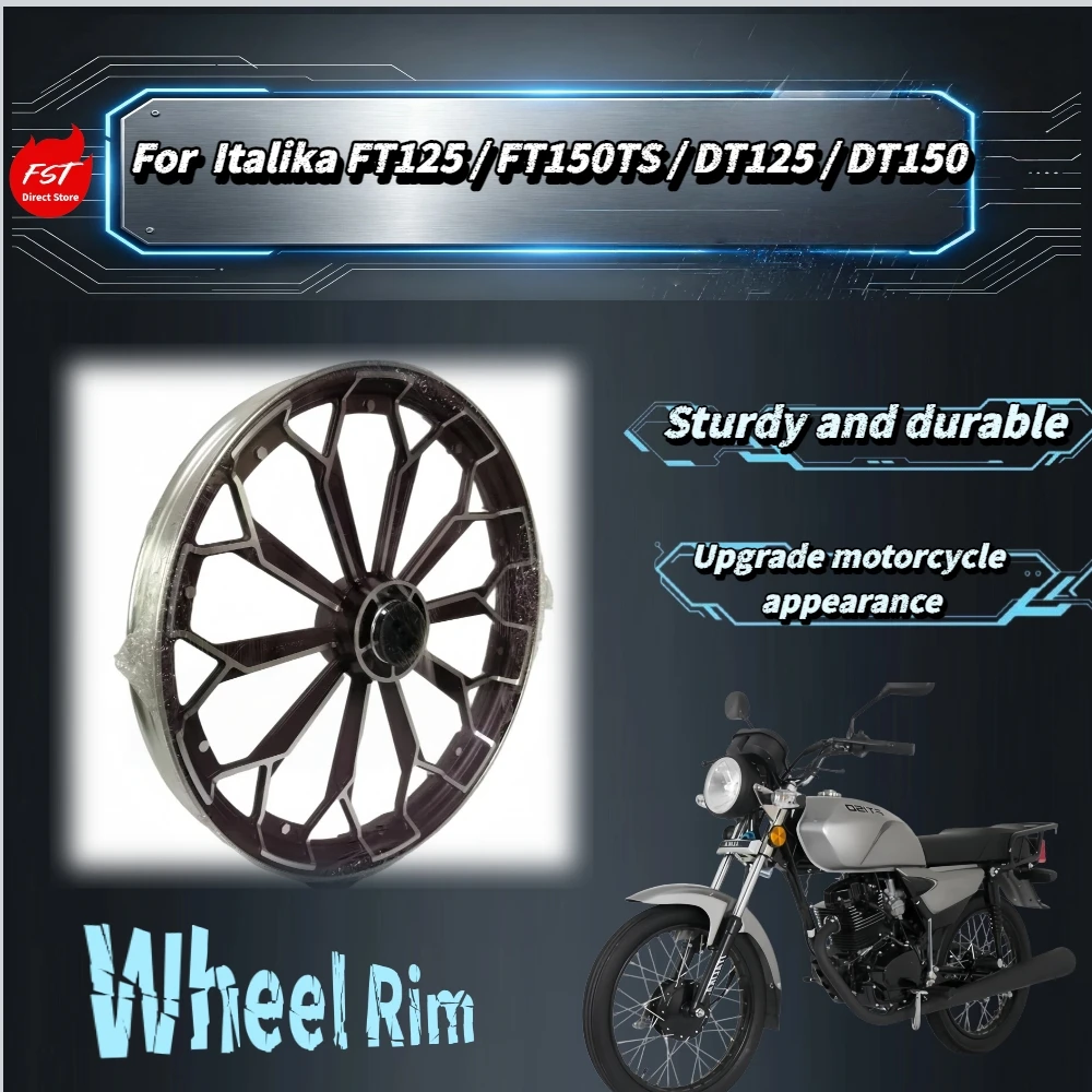 For Italika FT125 FT150TS DT125 DT150 Alloy Wheel Rim High‑Hardness Anti‑Deformation Stable‑Riding Mod Parts