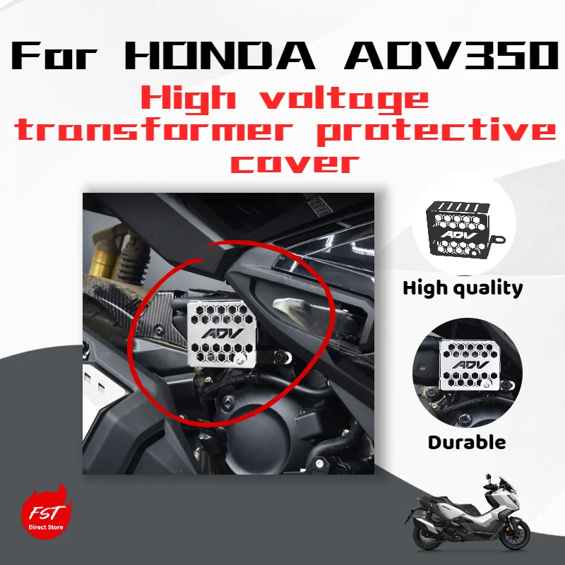 

For Honda ADV350, a high-voltage transformer protective cover, protective cover, and decorative cover accessory is required.