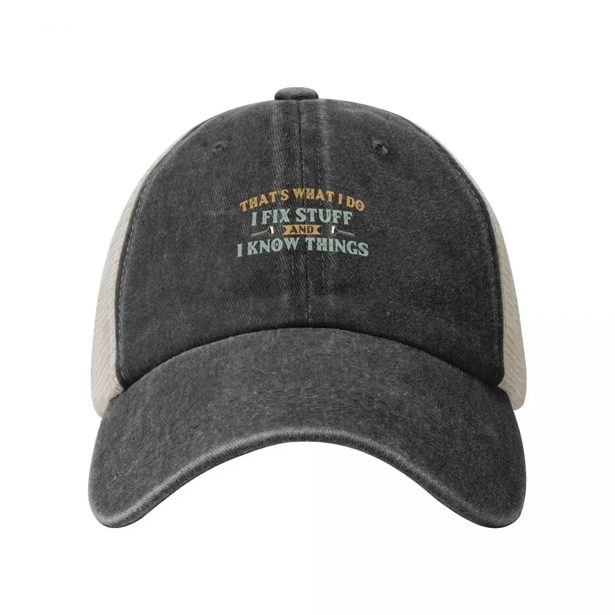 That's What I Do I Fix Stuff And I Know Things Baseball Cap Rave Custom Cap birthday For Women Men's