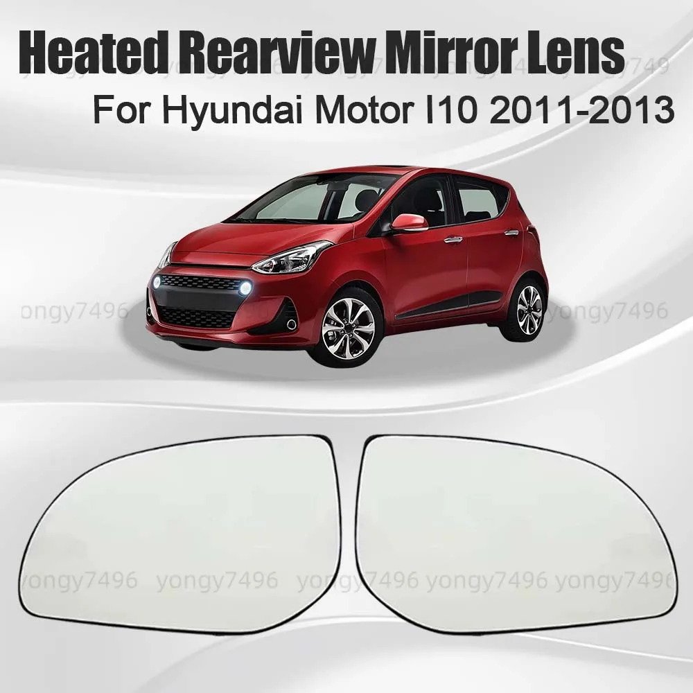

Car Wide Angle Heated Rearview Mirror Lens For Hyundai Motor I10 2011 2012 2013 Car Rearview Accessories Heat The Lenses