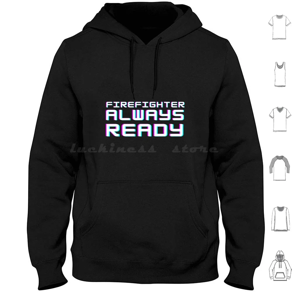 Firefighter Always Ready Hoodies Long Sleeve Awesome Firefighter Firefighter Firefighter Daughter Firefighter Grandpa