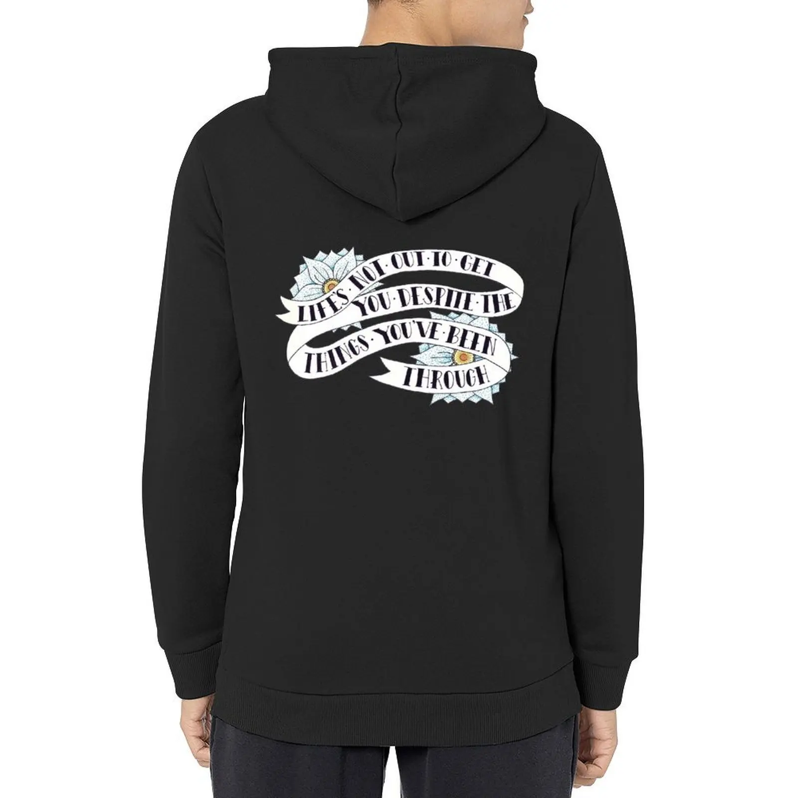 

Life's not out to get you despite the things you've been through Hoodie men wear clothes for men anime hoodie