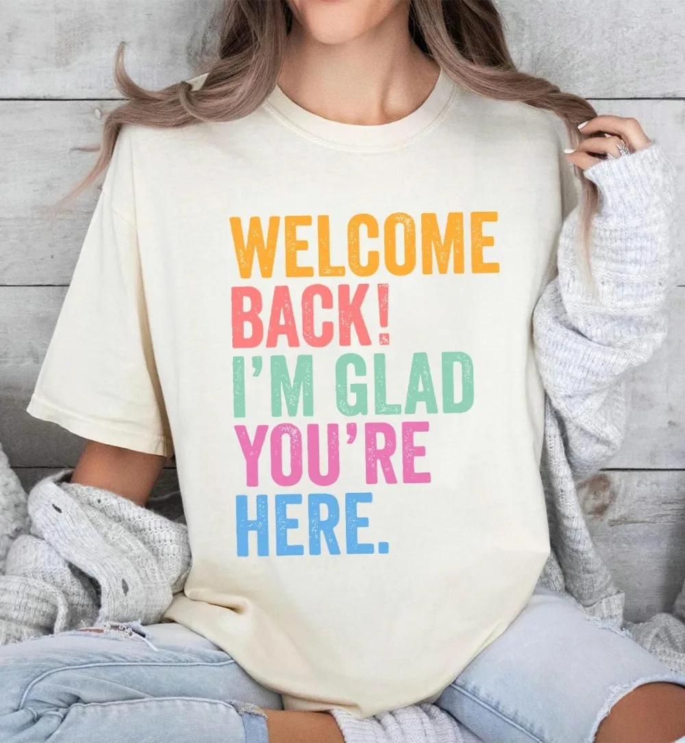 

Рубашка «Добро пожаловать обратно в школу», рубашка «Забавный учитель, «Добро пожаловать», «Я глад, ты здесь», рубашка унисекс, футболка большого размера, женская одежда