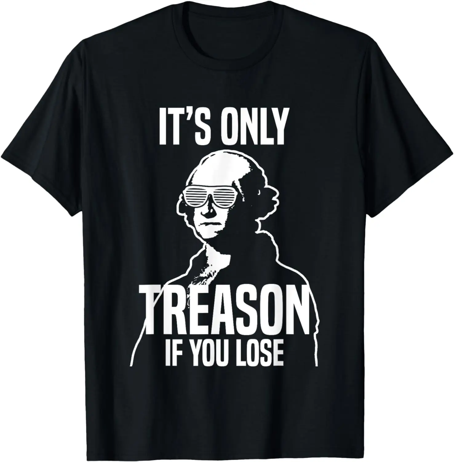 

Funny It's Only Treason If You Lose George Washington Nerd T-Shirt