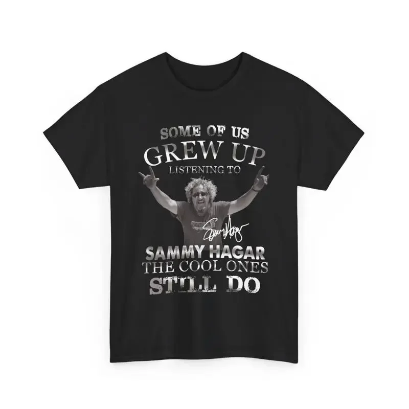 Some Of Us Grew Up Listening To Sammy Hagar T Shirt Full Sizes