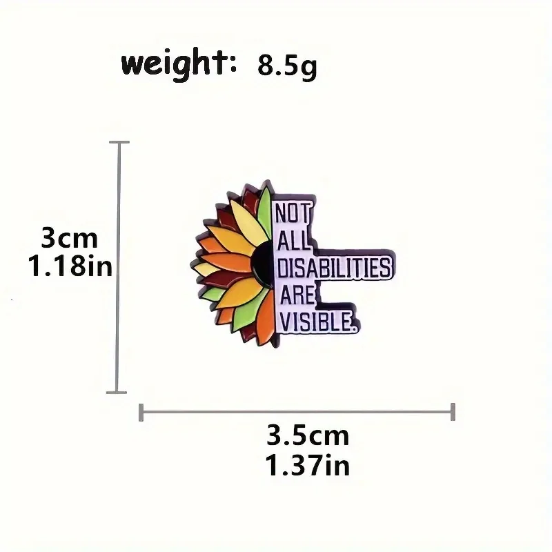 Not All Disabilities Are Visible Cartoon Letter Brooch Metal Baking Paint Sunflower Flowers Badges
