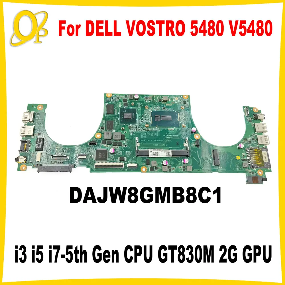 

DAJW8GMB8C1 Mainboard for DELL VOSTRO 5480 V5480 laptop motherboard i3 i5 i7-5th Gen CPU GT830M 2G GPU DDR3 fully tested