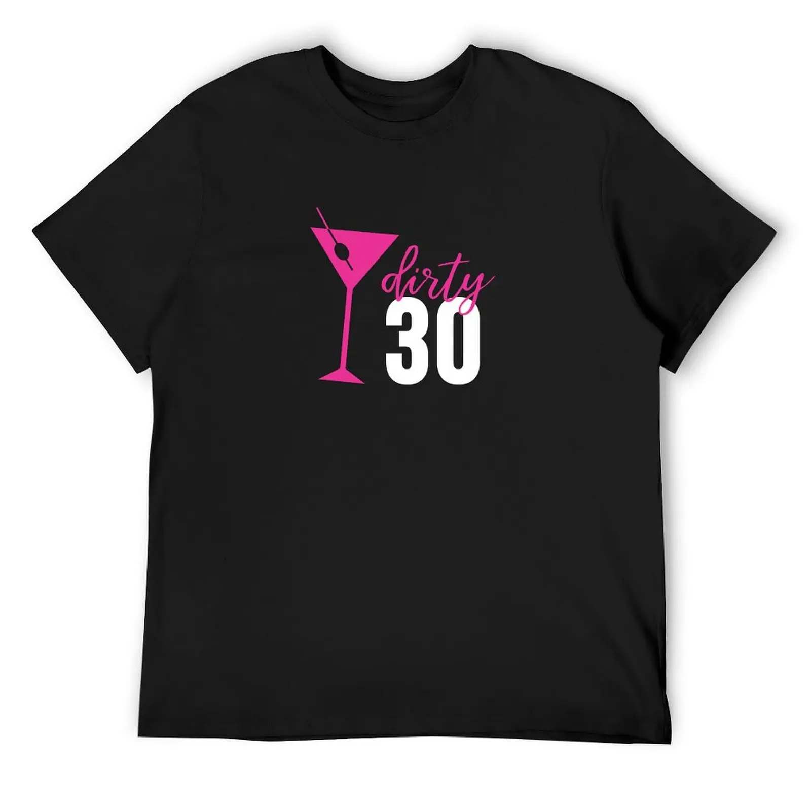 Dirty 30 Birthday Pink Martini & Olive T-Shirt shirts graphic tee oversized graphic tee heavyweights slim fit t shirts for men