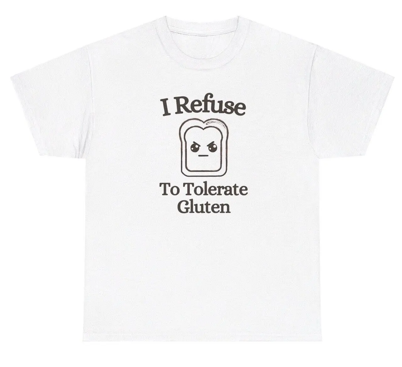 I Refuse To Tolerate Gluten Meme T Shirt Funny Allergy Dumb Ironic Silly Tee