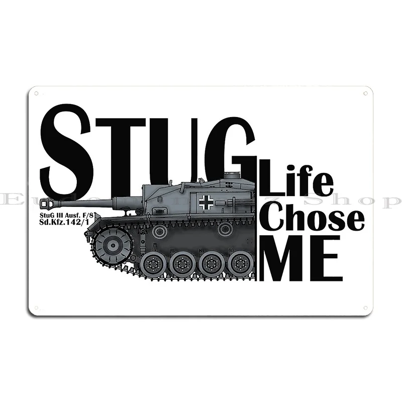 Stug Life Chose Me Metal Signs Printing Rusty Club Cinema Funny Tin Sign Poster