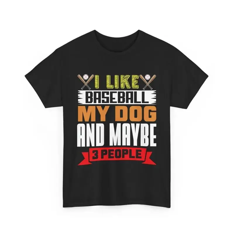 Baseball Lover I Like My Dog And Maybe 3 People T shirt