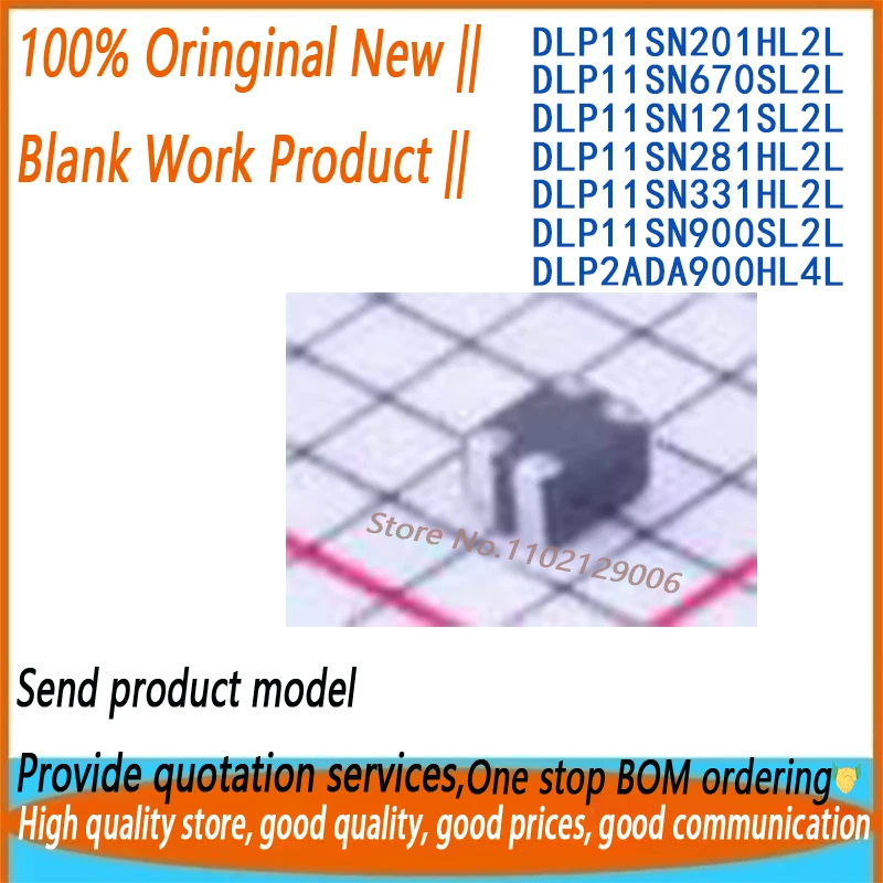 

(100 шт.) DLP11SN201HL2L DLP11SN670SL2L DLP11SN121SL2L DLP11SN281HL2L DLP11SN331HL2L DLP11SN900SL2L DLP2ADA900HL4L