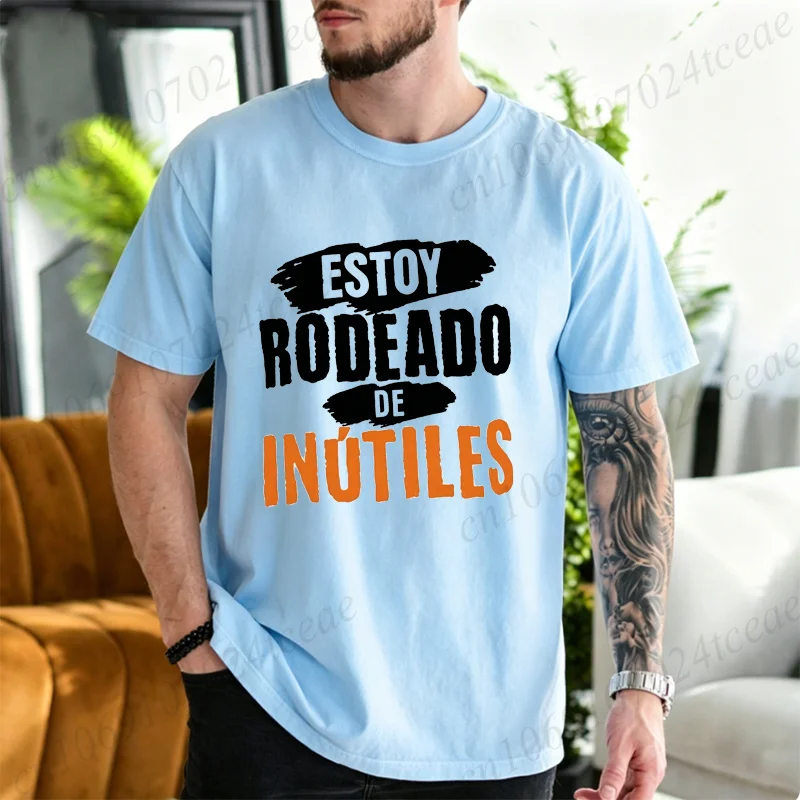 Men Funny Spanish Phrase T‑Shirt There Are Useless All Around Me Graphic Tee Casual Novelty Humor Loose Tops Male Daily Clothing
