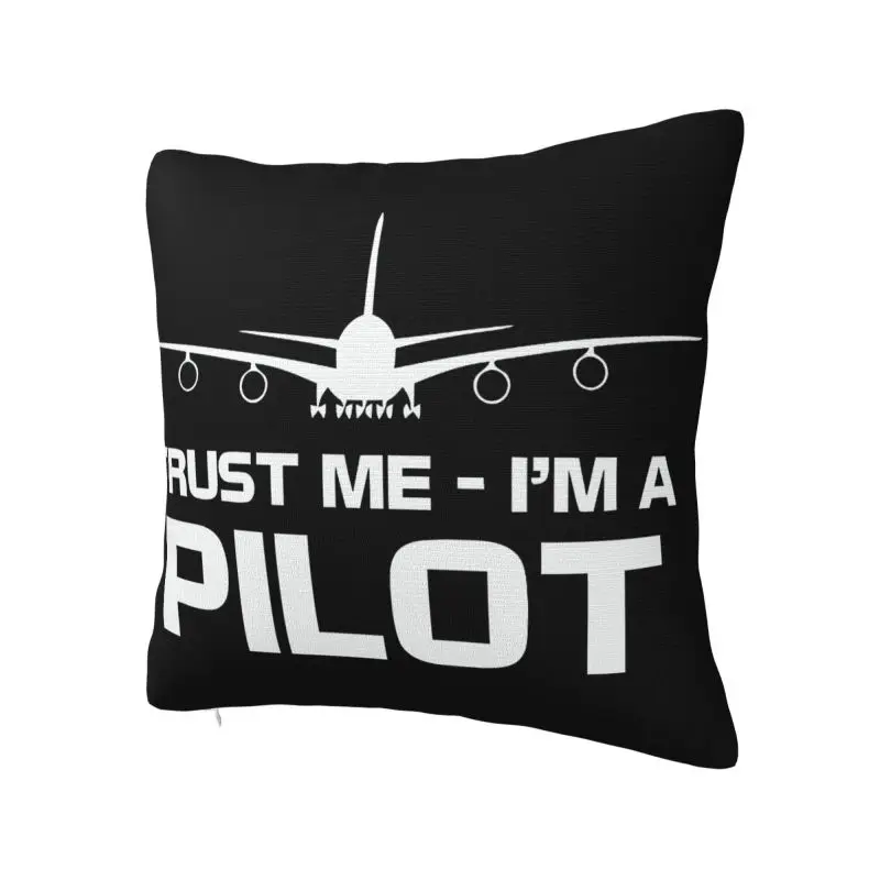 Trust Me IM A Pilot Modern Pillow Cover Bedroom Decoration Plane Flying Aeroplane Aviation Gift Chair Cushion