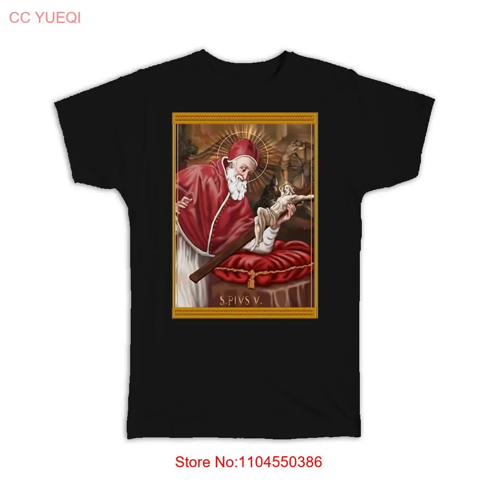 Saint Pius V T Shirt Pope Catholic Church Christianity Religious Faith long or short sleeves