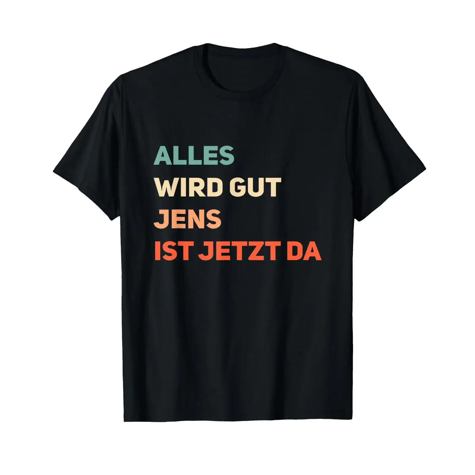 Name Jens Everything Will Be Alright T Shirt vintage Washed Versatile streetwear Unisex Comfortable Soft Stretched Slightly