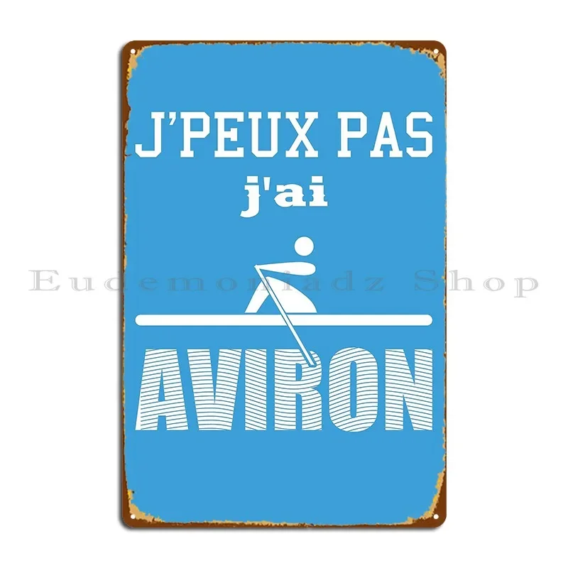 J Peux Pas J Ai Aviron Id%C3%A9e Cadeau Dr%C3%B4le Metal Plaque Create Design Club Bar Designs Wall Cave Tin Sign Poster