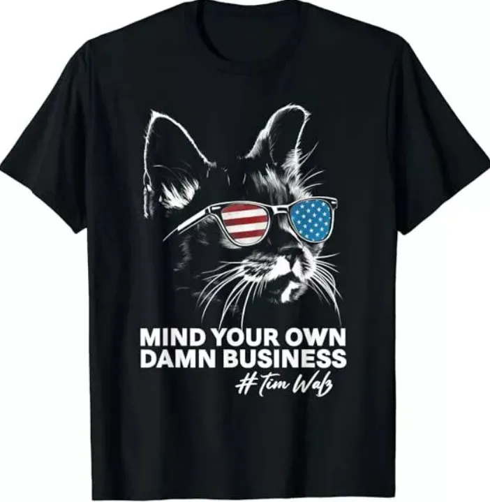 

Walz Mind Your Own Damn Business Harris Waltz Cat Lady Unisex T-Shirt