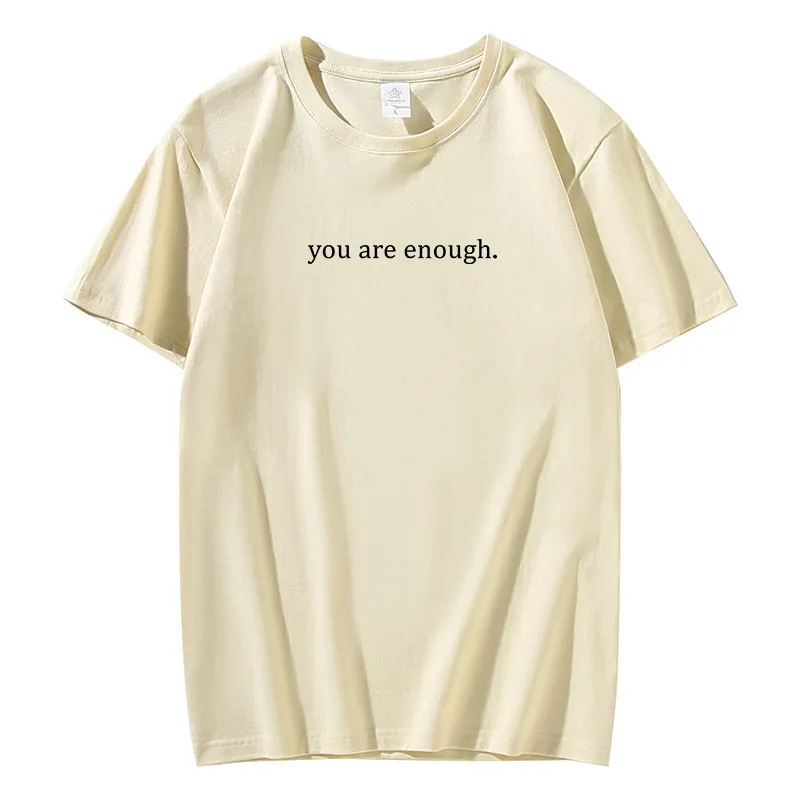 Dear Person Behind Me T Shirt Men/Women Harajuku Aesthetic Letter Print You Are Enough Tshirt Unisex Casual Cotton Tees Shirts