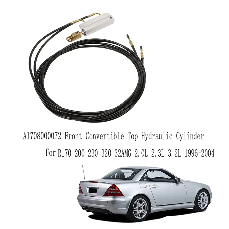 

A60E-A1708000072 Передний кабриолетный верхний гидравлический цилиндр для Benz SLK R170 200 230 320 32AMG 2.0L 2.3L 3.2L 1996-2004