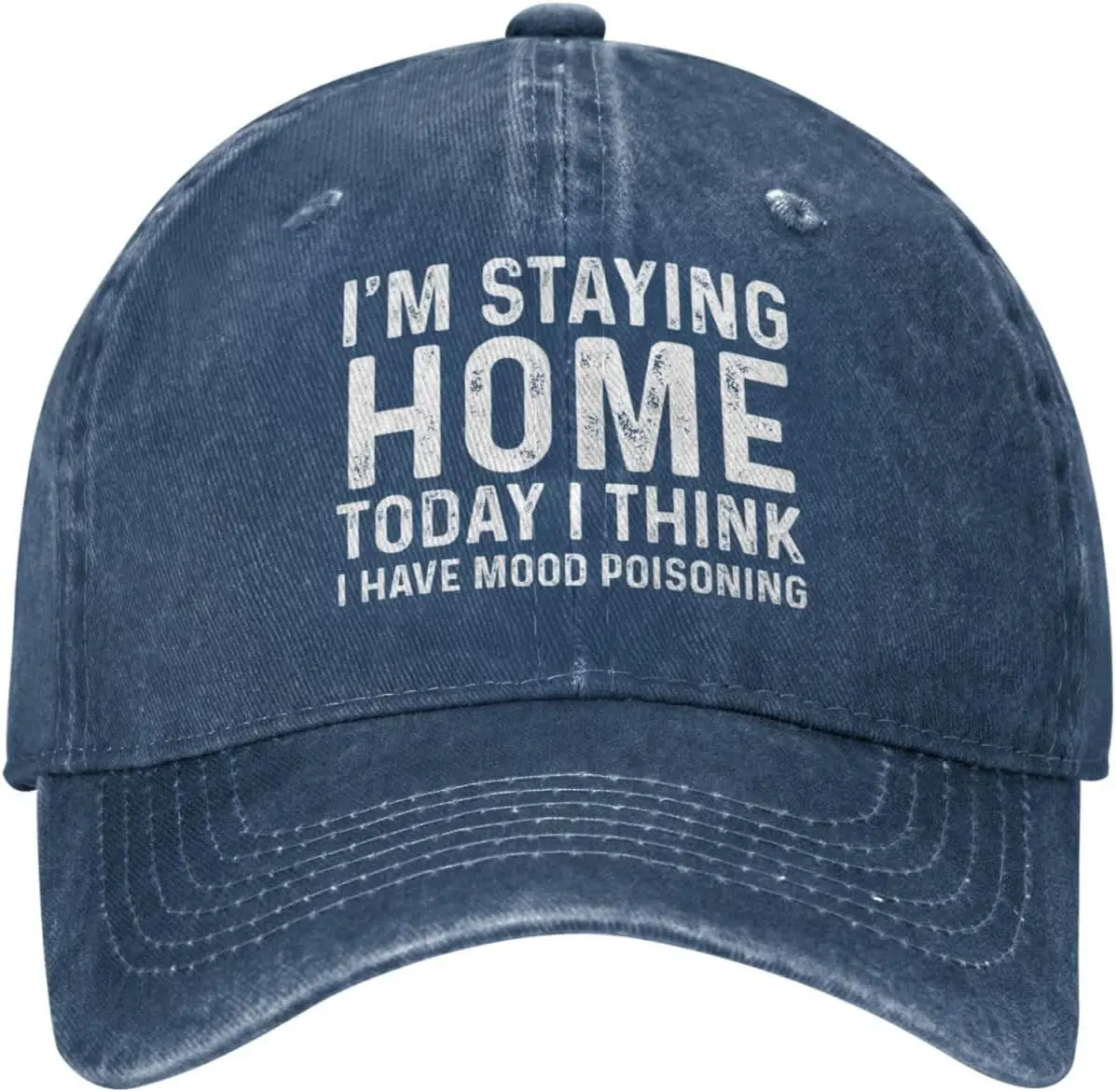 I'm Staying Home Today I Thinks I Have Mood Poisoning Hat Men Baseball Caps Trendy Cap