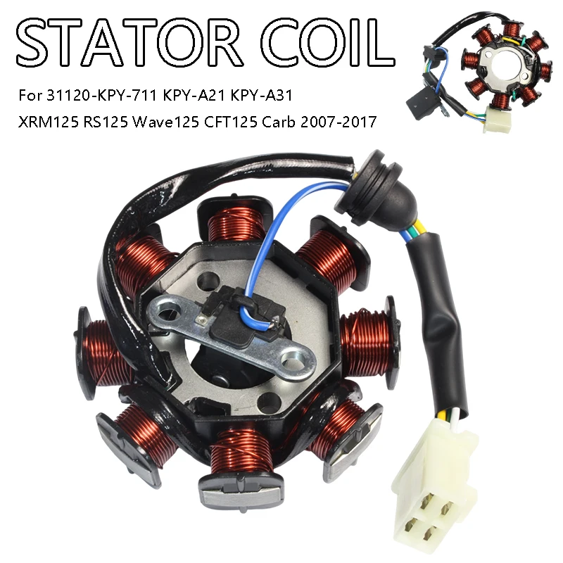 

Stator Coil Magneto Coil 31120-KPY-711 KPY-A21 KPY-A31 For XRM125 RS125 Wave125 CFT125 Carb 2007-2017