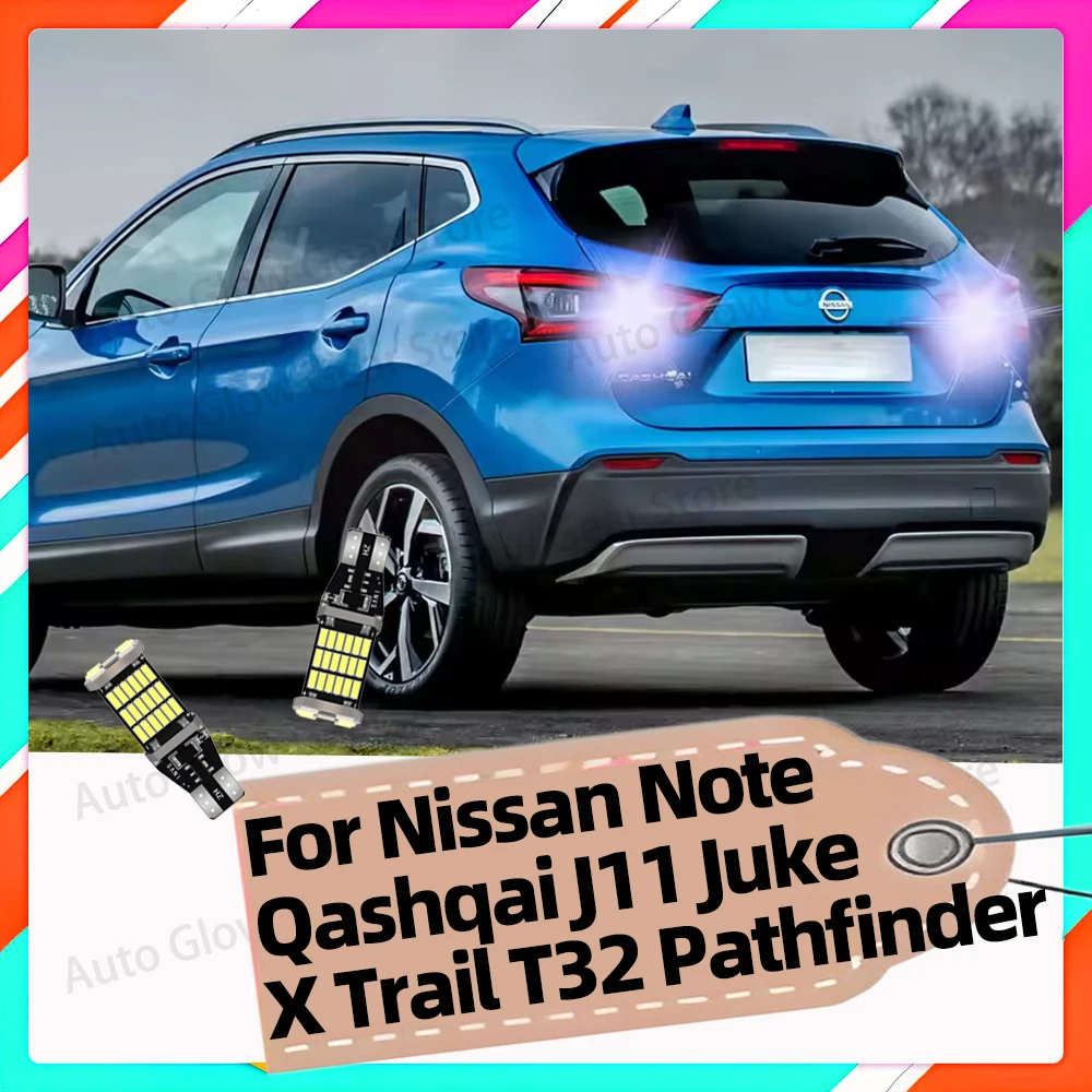 

2Pcs Reverse Light Bulb Car Back Up Lamp For Nissan Qashqai J11 X Trail T32 Pathfinder R52 Juke Note W16W T15 921 912 LED Canbus