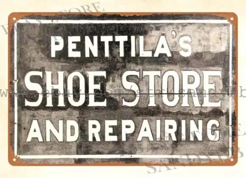 1pcs Early 20th century Penttila's shoe store repairing metal tin sign reproduction