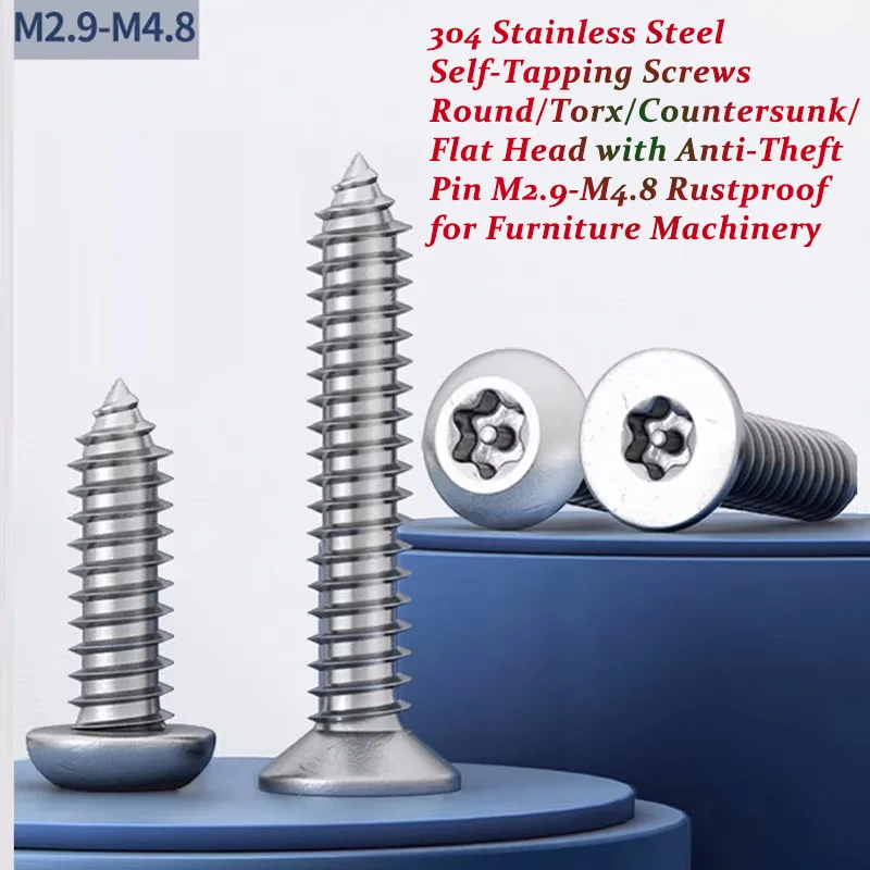 304 Stainless Steel Self-Tapping Screws M2.9-M4.8 Flat Head Round/Torx/Countersunk with Anti-Theft Pin for Furniture Machinery