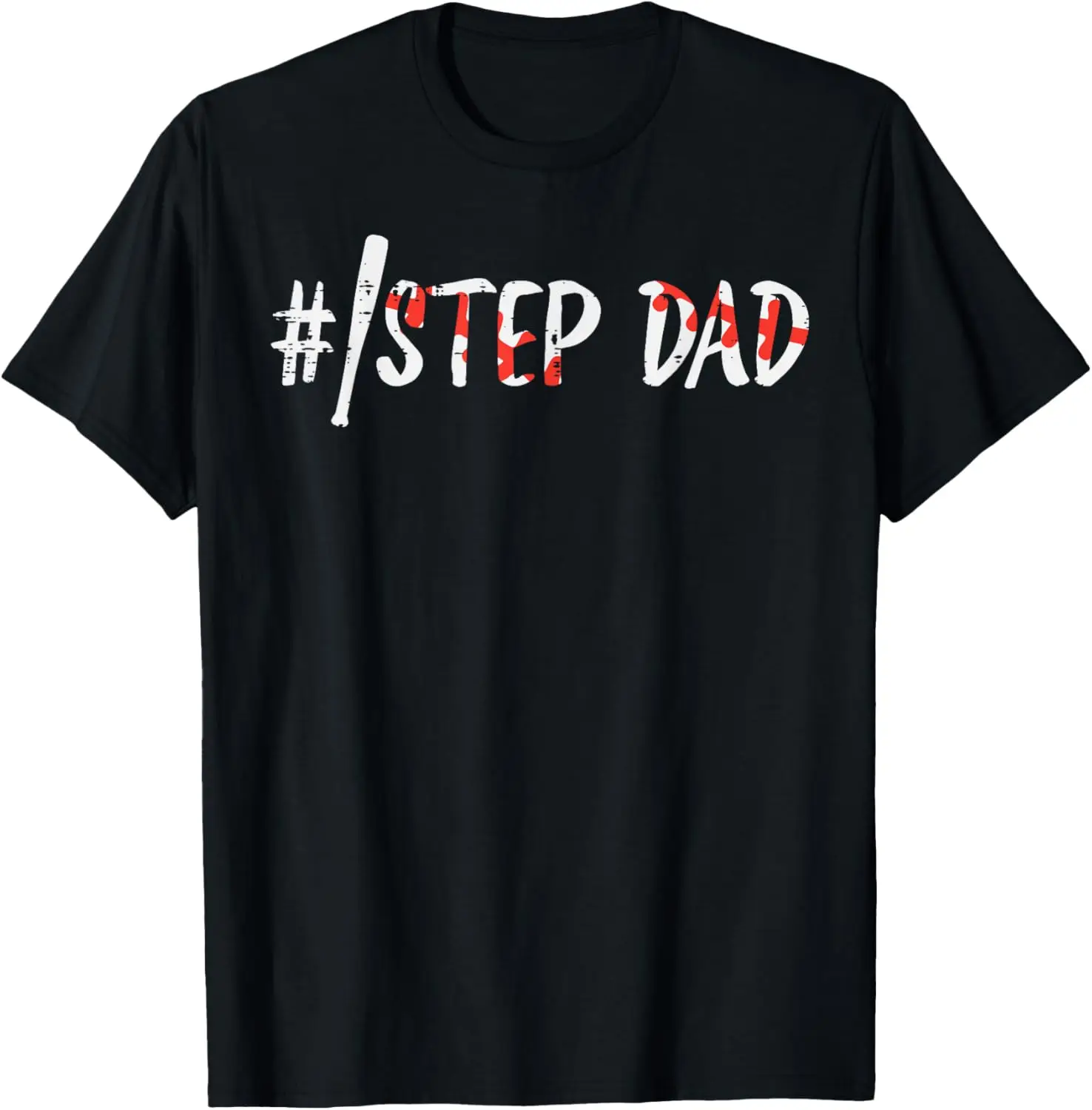 #Baseball Bat Step Dad Fathers Day Sports Stepdad Stepfather T-Shirt