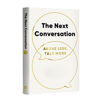 The Next Conversation Argue Less Talk More, Crucial Conversations,Self Help Book,Facilitating Collaboration Rather Than Conflict