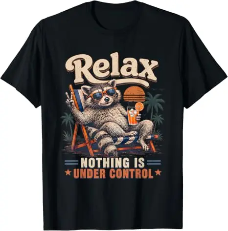 Entspannen Sie sich, alles ist unter Kontrolle, T-Shirt mit Waschbär-Motiv, Y2k Lifestyle, Urlaubskleidung, Damen, Herren, Outdoor, Urlaub, Spruch-T-Shirt, Outfit – Detail 9