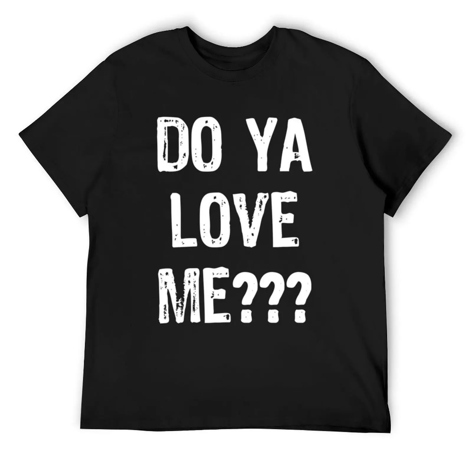 

Do Ya Love Me T-Shirt Aesthetic clothing basketball graphic tees animal prinfor boys mens funny t shirts