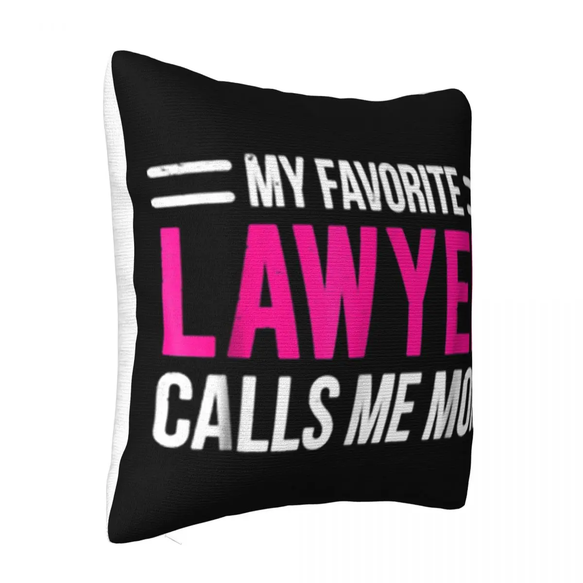 Pretty My Favorite Lawyer Calls Me Mom Cute Mother Gift Fashion Brand Style Newest Animal Pillow Case