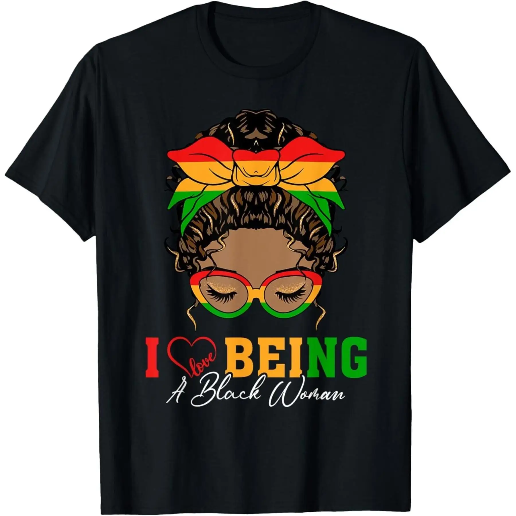 

I Love Being A Black Woman Black History Month Women unisex T Shirt