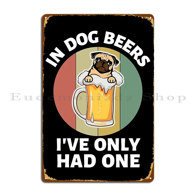 In Dog Beers I Ve O…