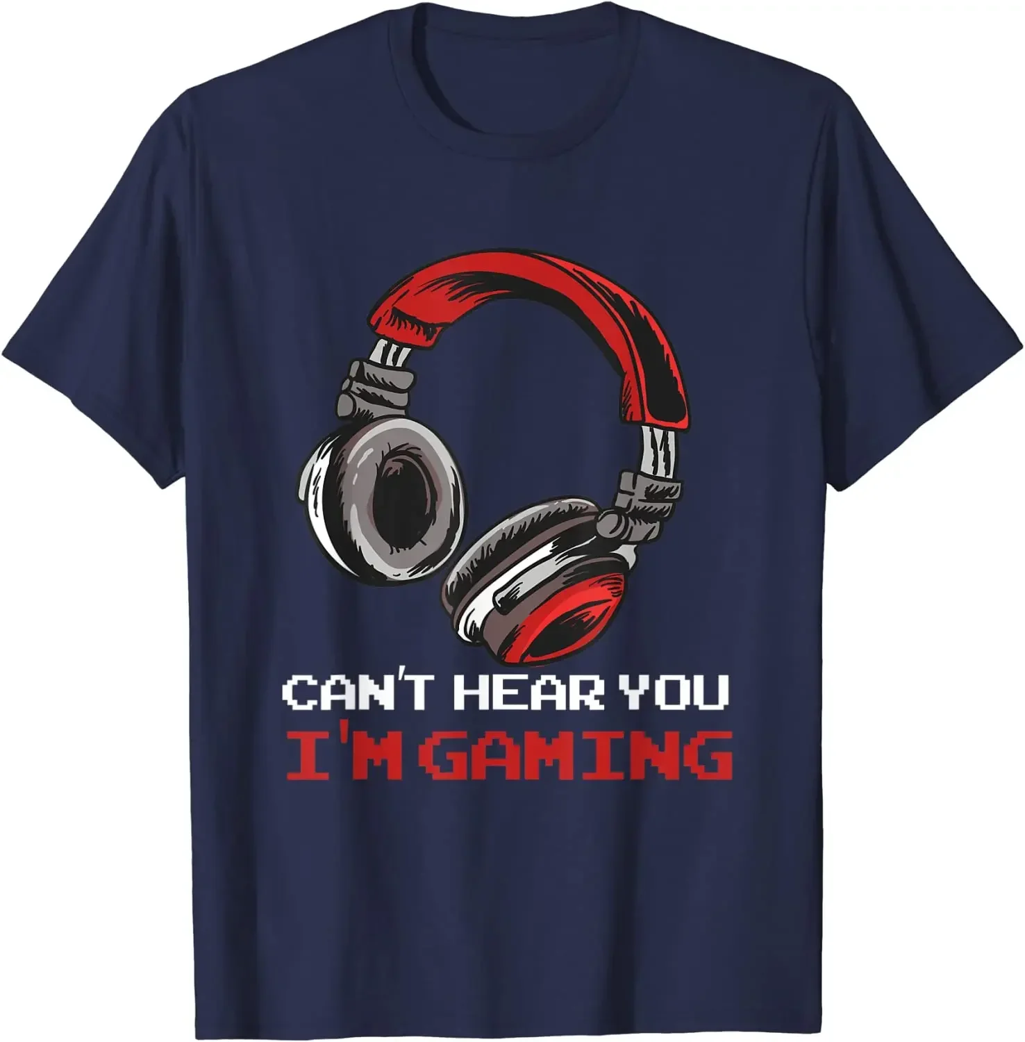 Can't Hear You I'm Gaming Gamer Assertion Gift Idea T-Shirt Cotton Casual Daily Four Seasons Tees Shirts for Boy Teenager Men