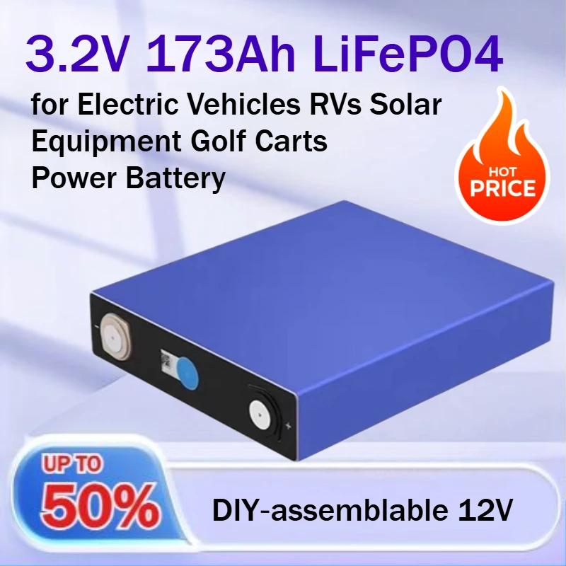 3.2V 173Ah LiFePO4 Rechargeable Battery DIY‑assemblable 12V for Electric Vehicles RVs Solar Equipment Golf Carts Power Battery