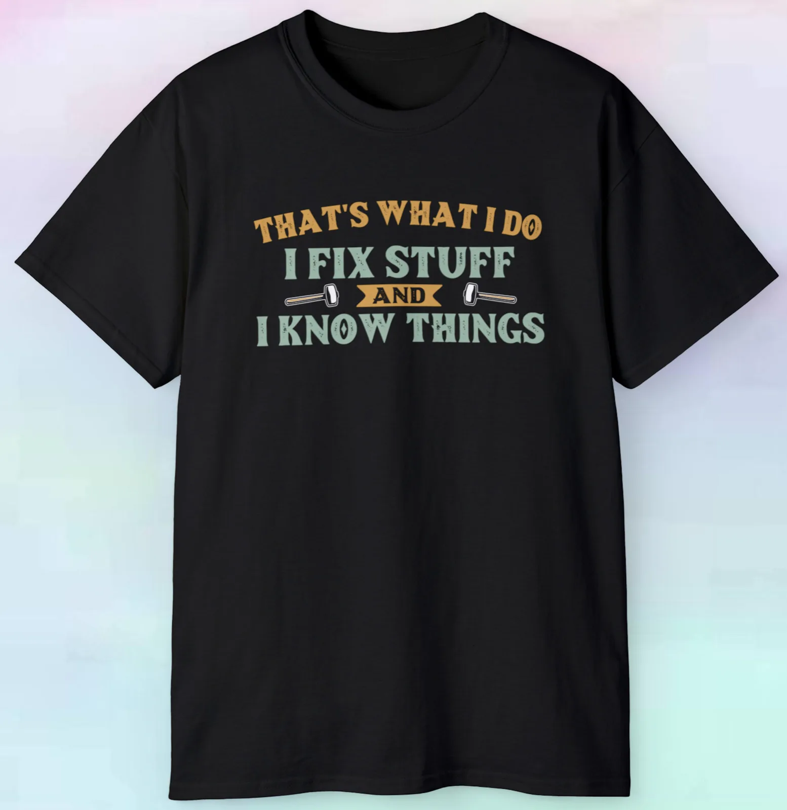 

I Fix Stuff And Know Things Tee | Skilled Handyman Quote | DIY Pro T-Shirt |S-5X