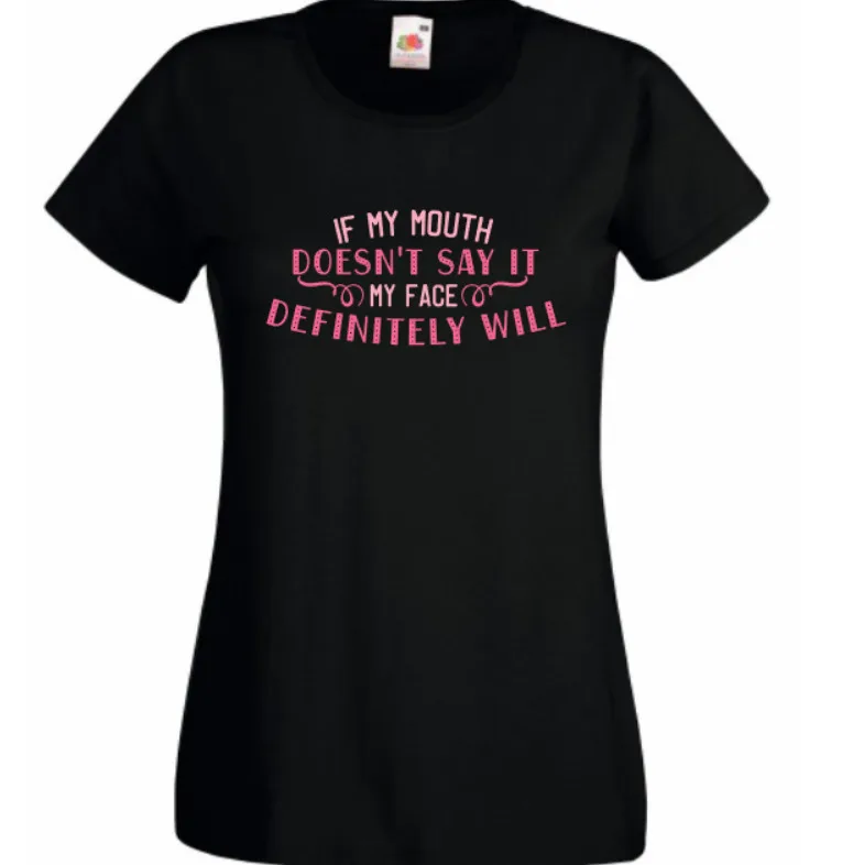 

If my mouth doesnt say it funny sarcastic top Black cotton t shirt ladies women